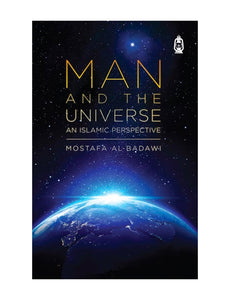 Man and the Universe : An Islamic Perspective