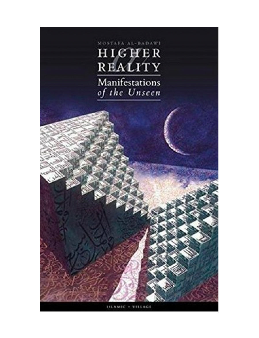 Higher Reality : Manifestations of the Unseen
