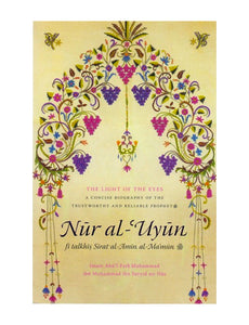 Light of the Eyes, Nur Al 'Uyun - A Concise Seerah (Turath)