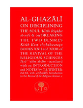 Load image into Gallery viewer, Al-Ghazali on Disciplining the Soul &amp; on Breaking the Two Desires
