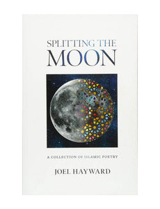 Splitting the Moon: A Collection of Islamic Poetry
