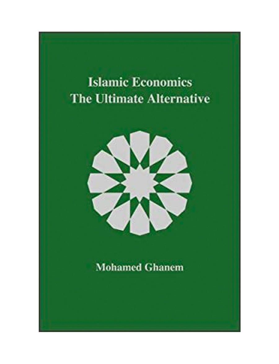 ISLAMIC ECONOMICS THE ULTIMATE ALTERNATIVE