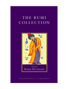 The Rumi Collection- An Anthology of Translations of Mevlana Jalaluddin Rumi