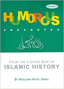 Humorous Anecdotes from the lighter side of Islamic History