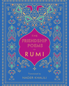 THE FRIENDSHIP POEMS OF RUMI