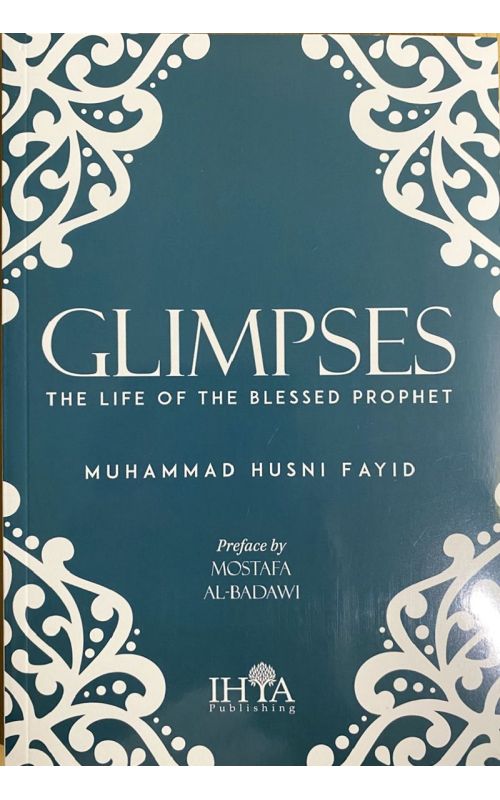 Glimpses: The Life of the Blessed Prophet