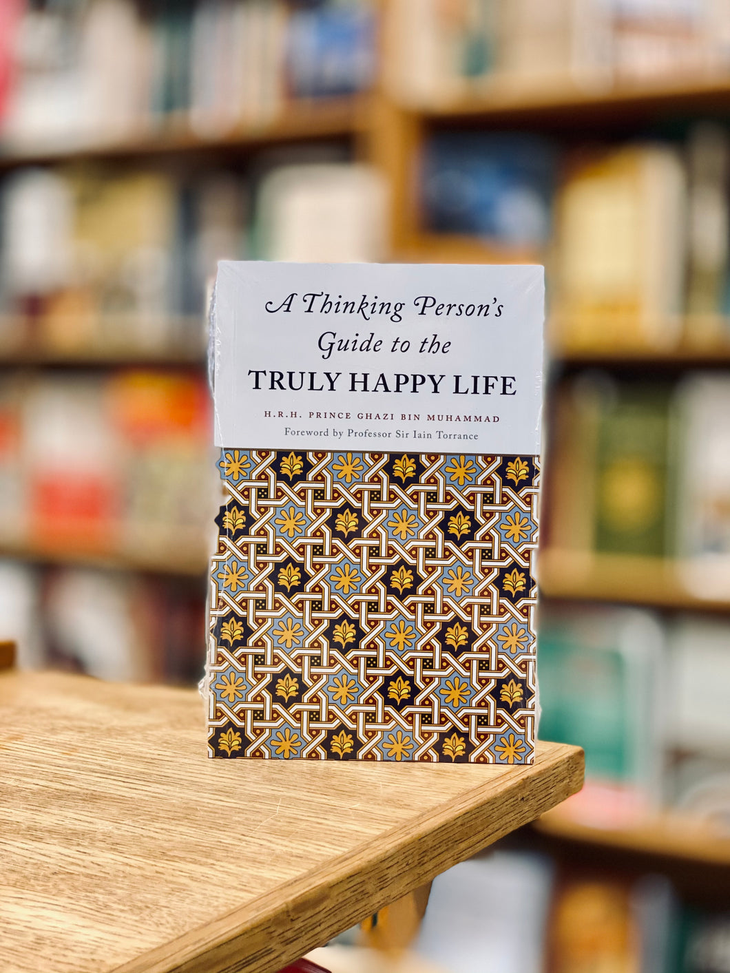 A THINKING PERSONS GUIDE TO THE TRULY HAPPY LIFE