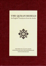 Load image into Gallery viewer, The Quran Beheld - A Quran Translation by Nuh Ha Mim Keller - With cover
