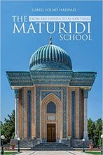 Load image into Gallery viewer, The Maturidi School from Abu Hanifa to Al Kawthari
