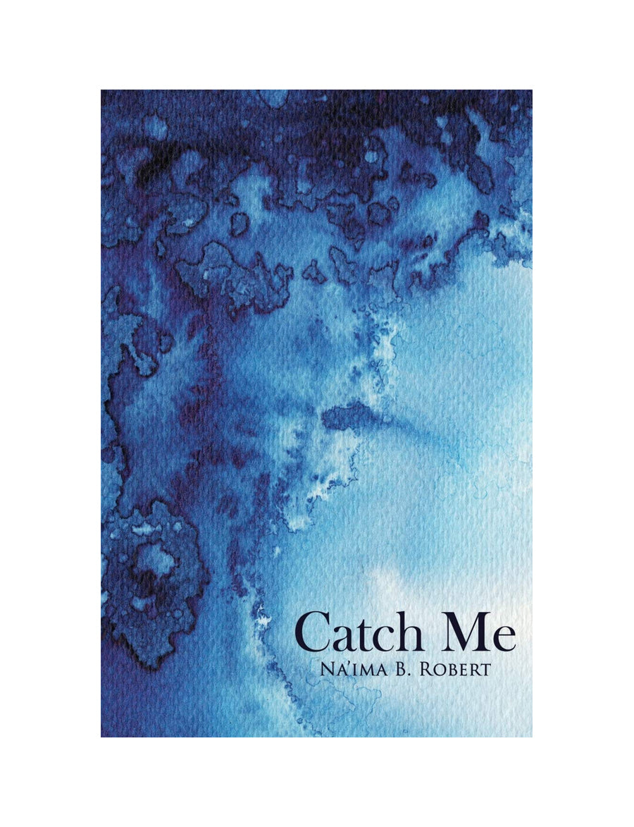 Catch Me by Na'ima B. Robert