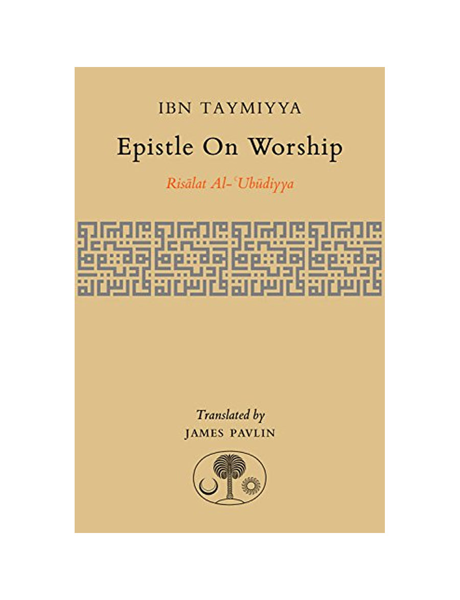 Epistle on Worship : Risalat Al-'Ubudiyya